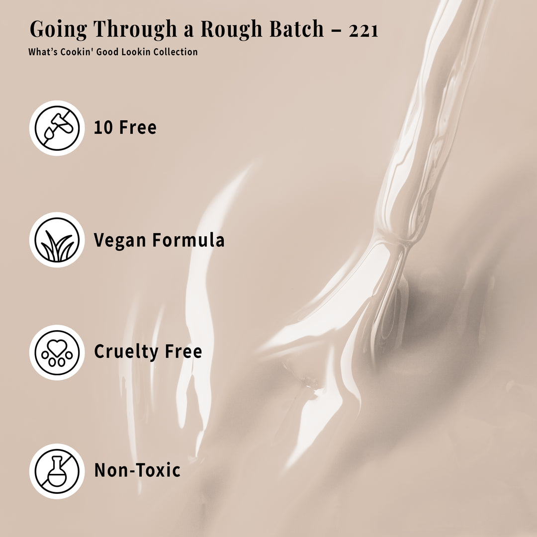 Going Through a Rough Batch - 221