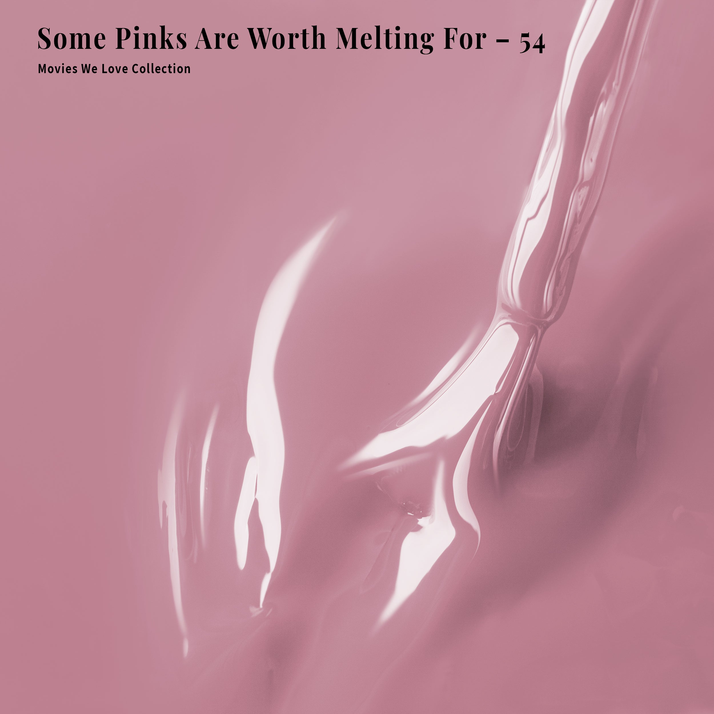 4-in-1 Some Pinks Are Worth Melting For - 54