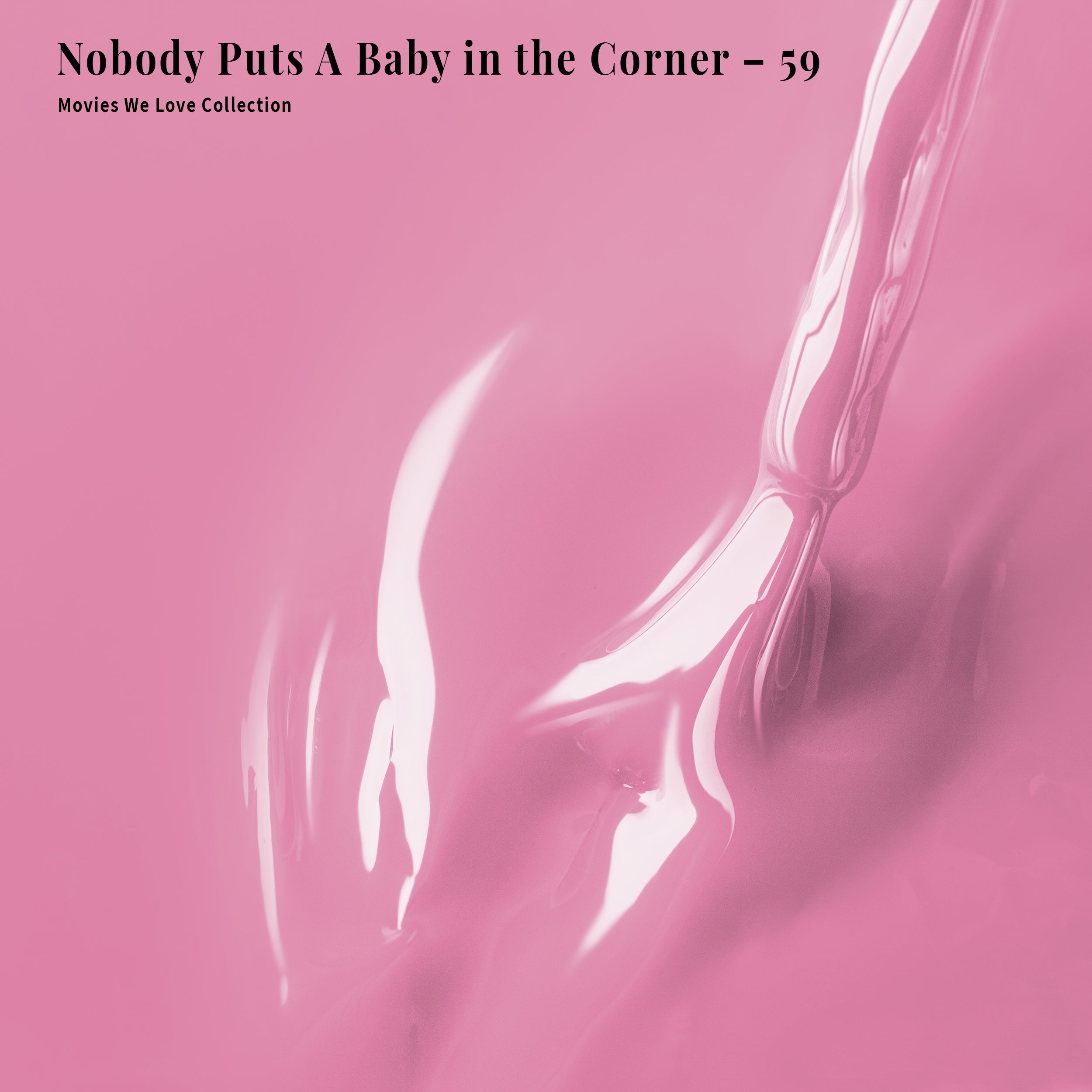 4-in-1 Nobody Puts A Baby in the Corner - 59
