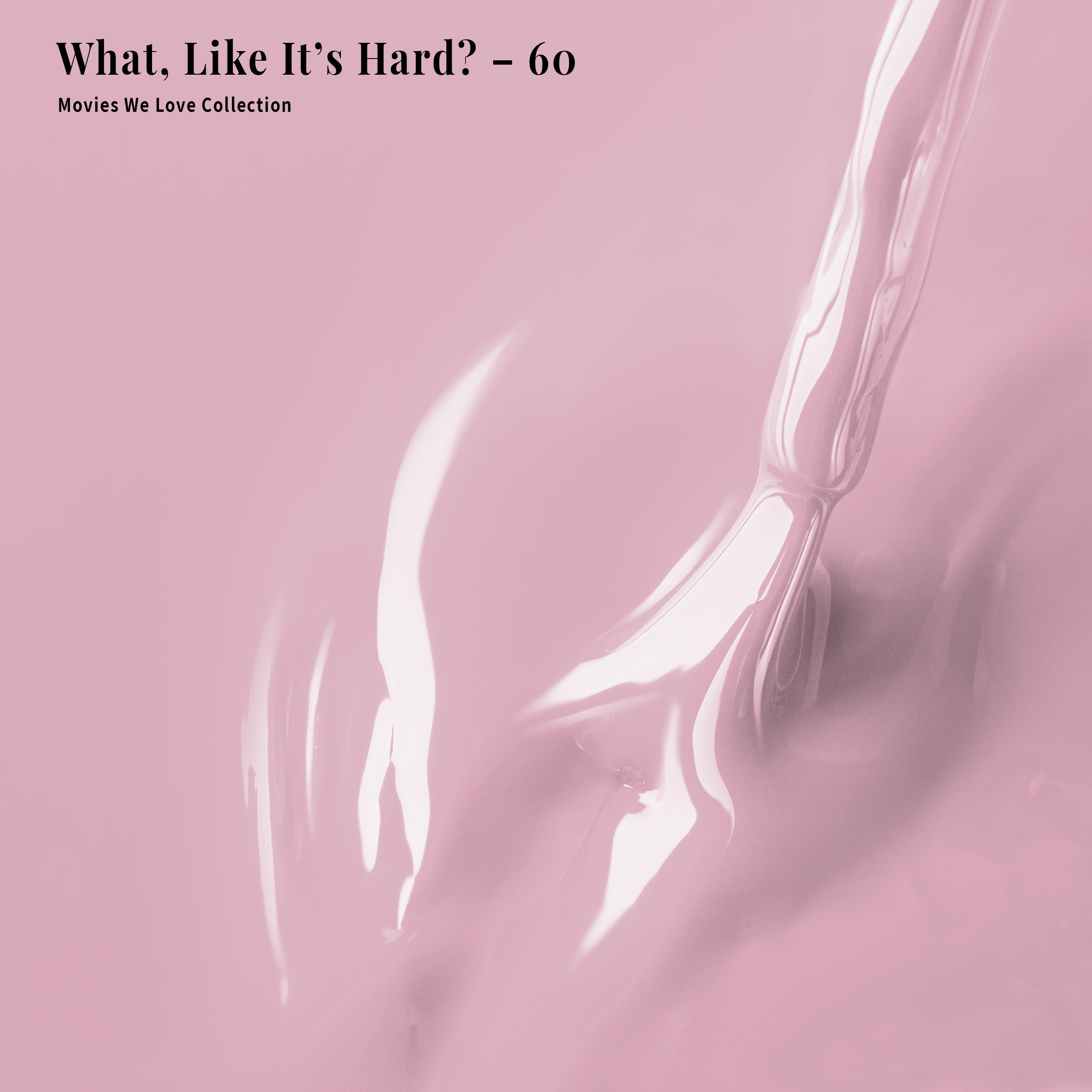 4-in-1 What, Like It's Hard? - 60