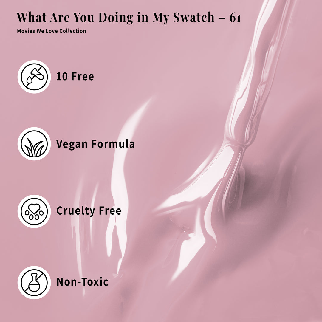 What Are You Doing in My Swatch - 61