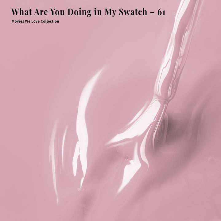 What Are You Doing in My Swatch - 61 - Lacquer Polish