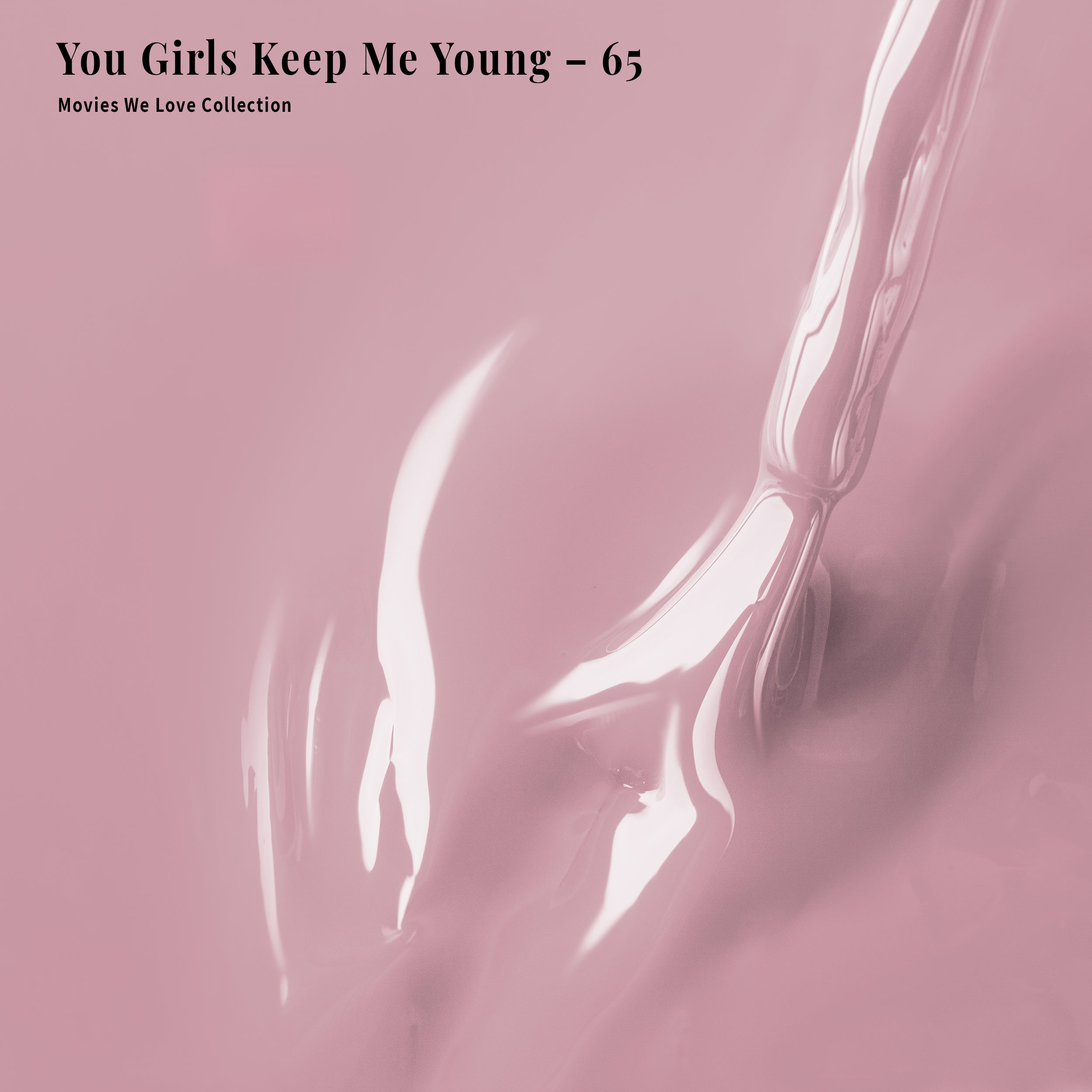 4-in-1 You Girls Keep Me Young - 65